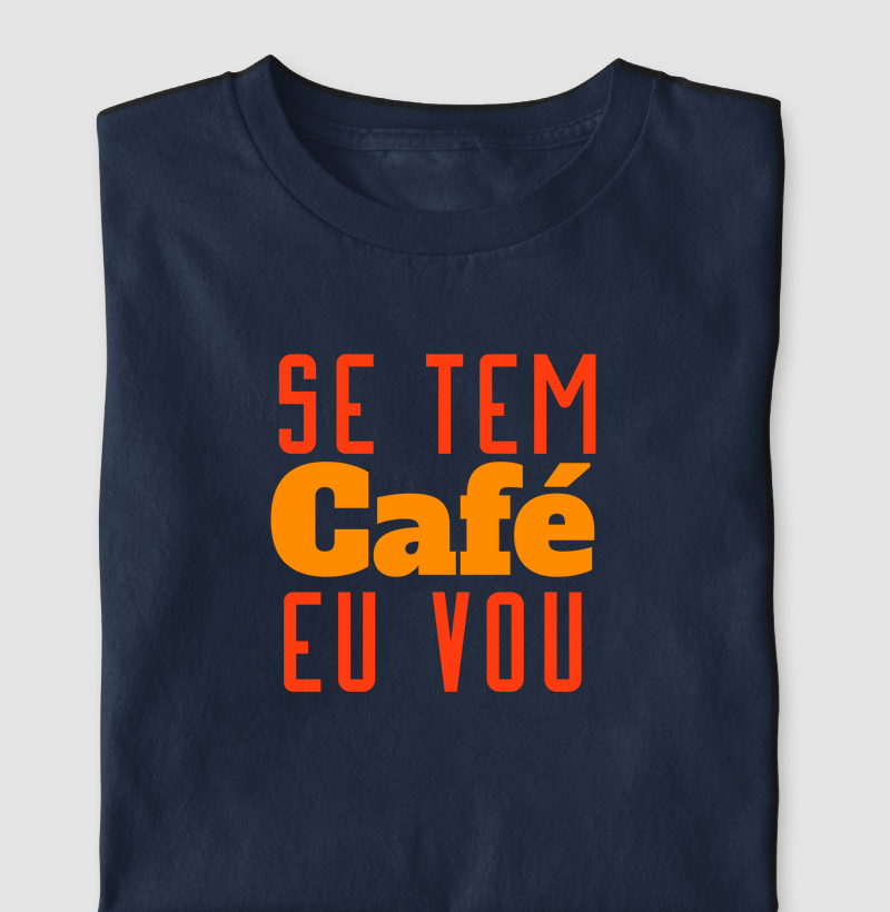 Se tem café eu vou