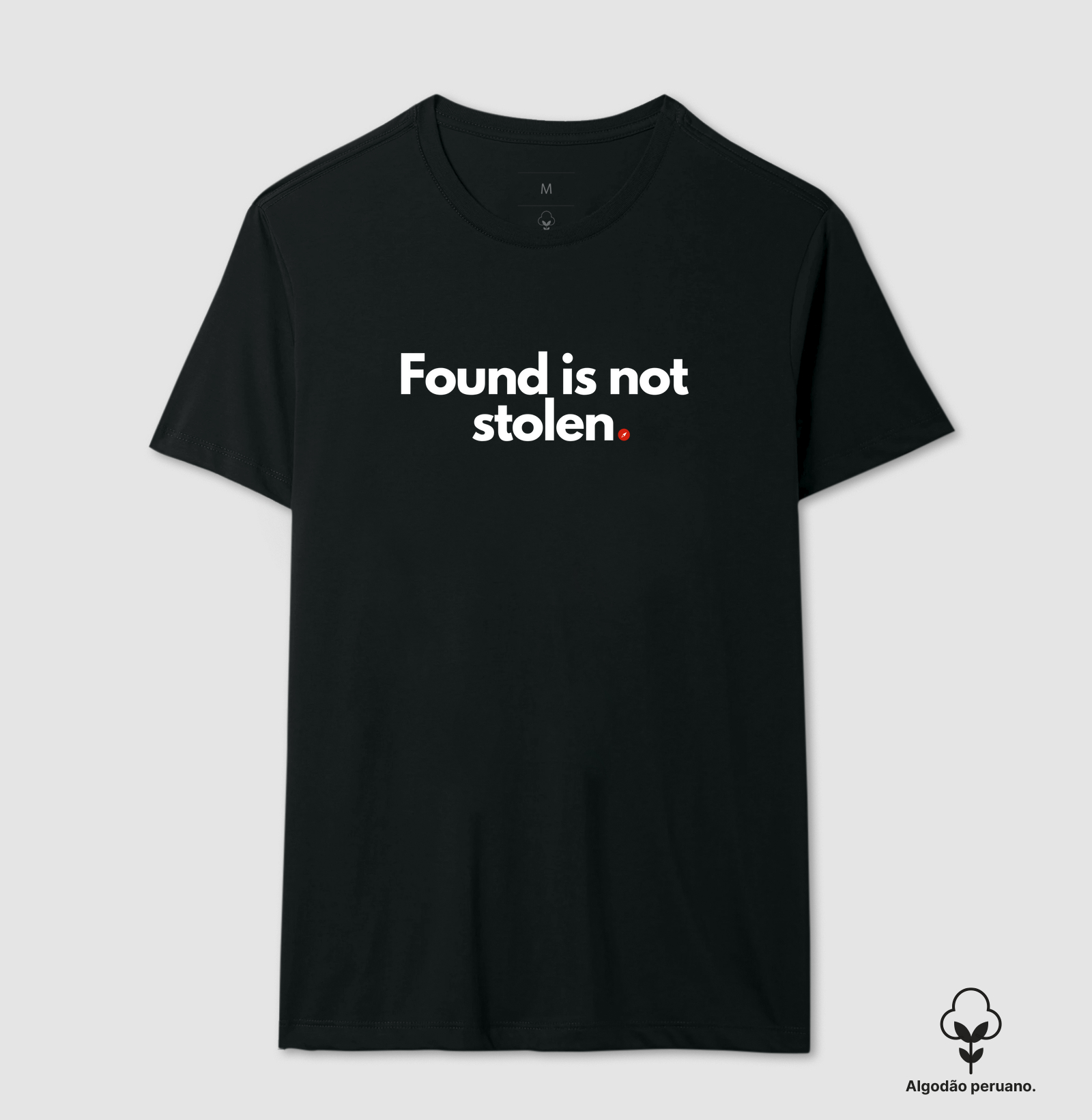 Found is not stolen   "Achado não é roubado"