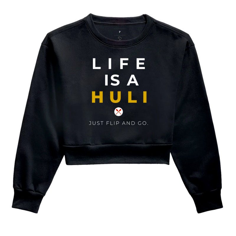 LIFE IS A HULI 