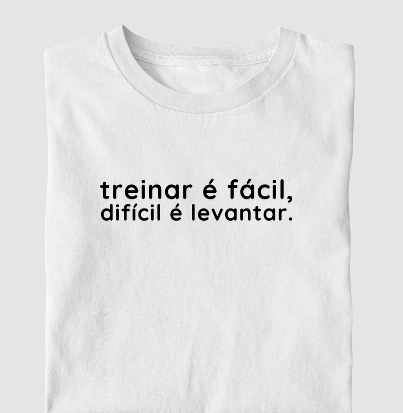 Treinar É Fácil Difícil É Levantar