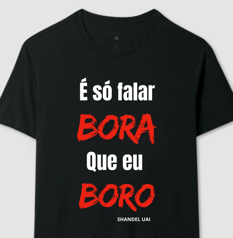 É SO FALAR BORA QUE EU BORO