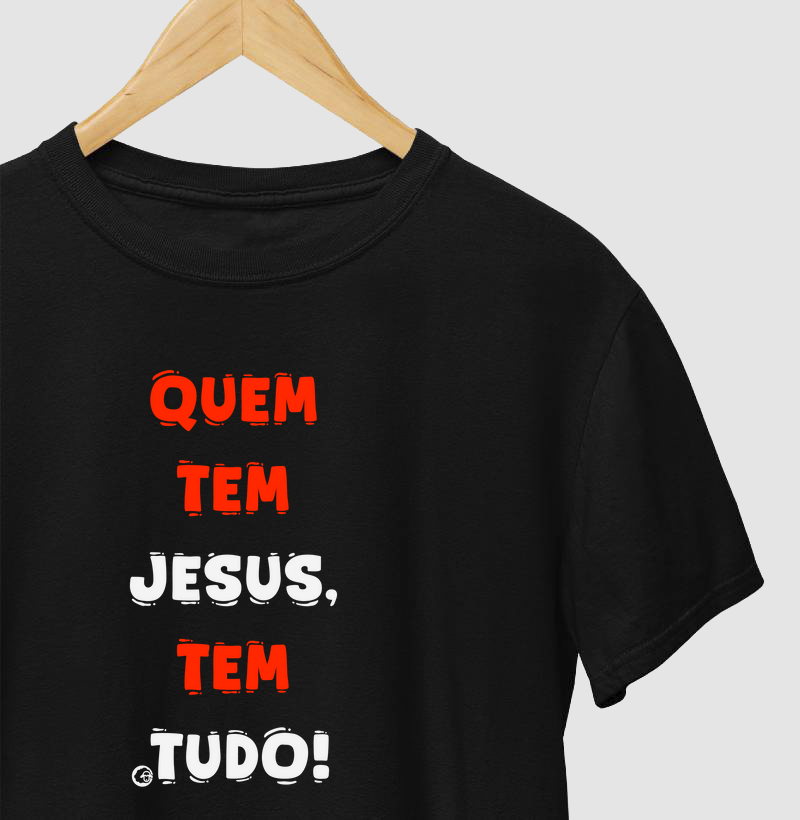 Quem tem Jesus tem tudo!