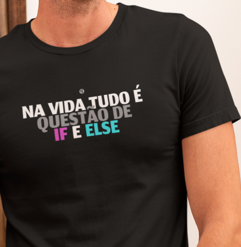 Na Vida Tudo é Questão de If e Else