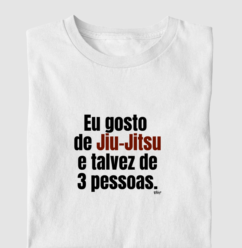 Eu gosto de Jiu-Jitsu e talvez de 3 pessoas