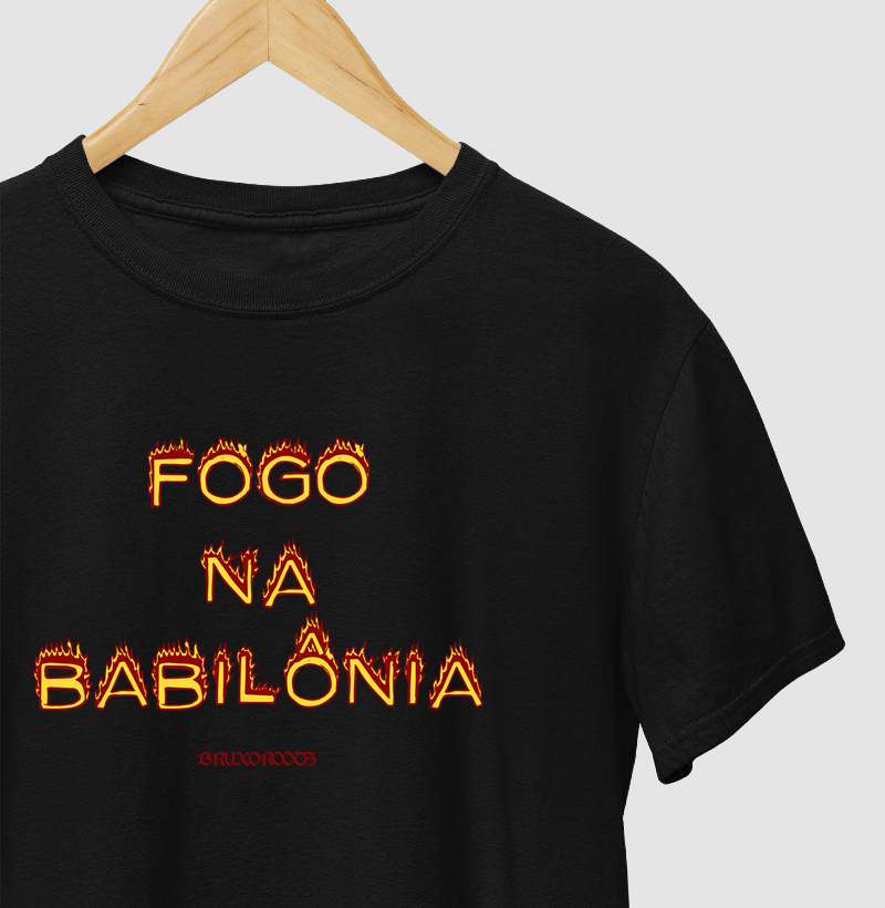 Camiseta Fogo na Babilônia V2