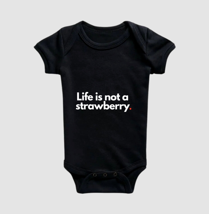 Life is not a strawberry | A vida não é um morango
