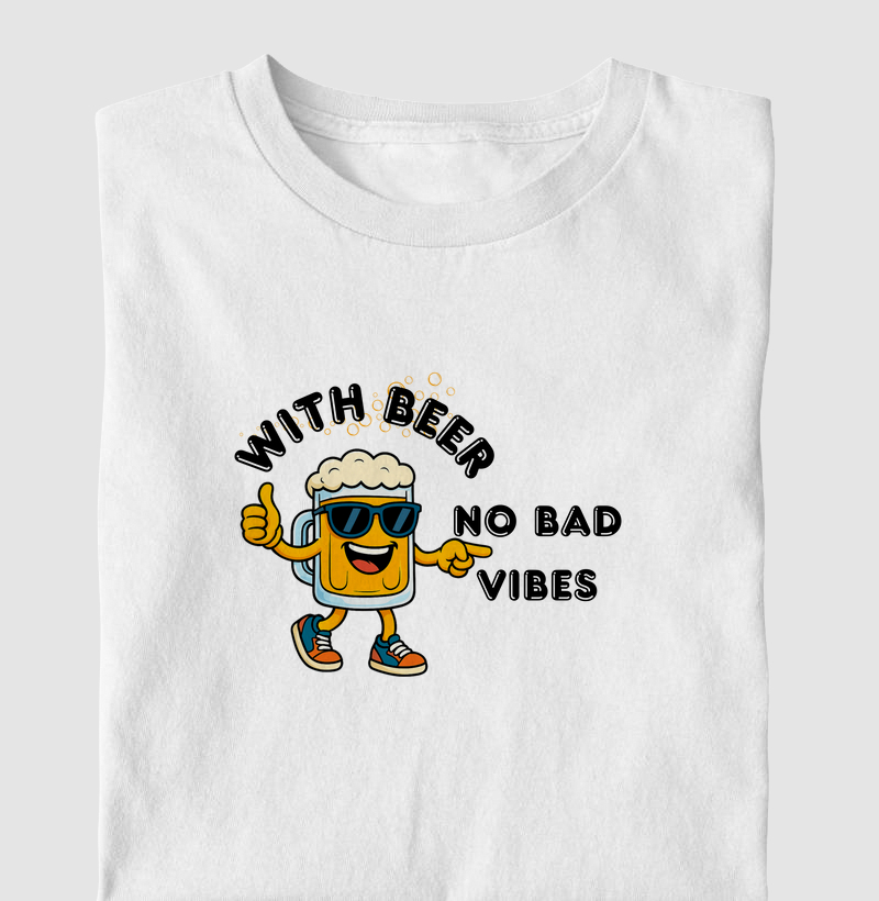 With Beer, no bad vibes