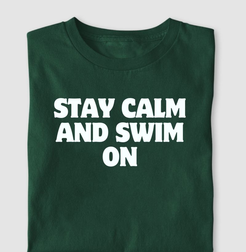 Stay Calm and Swin On