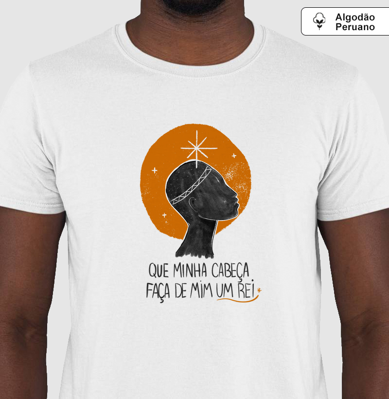 Faça de mim um Rei - Camiseta