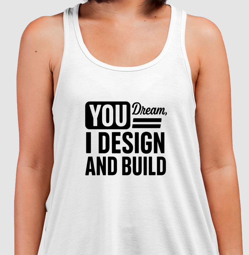 You dream I design and build