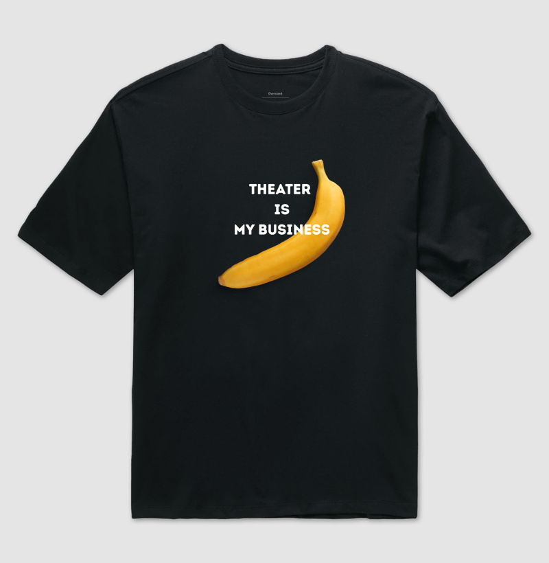 THEATER IS MY BUSINESS