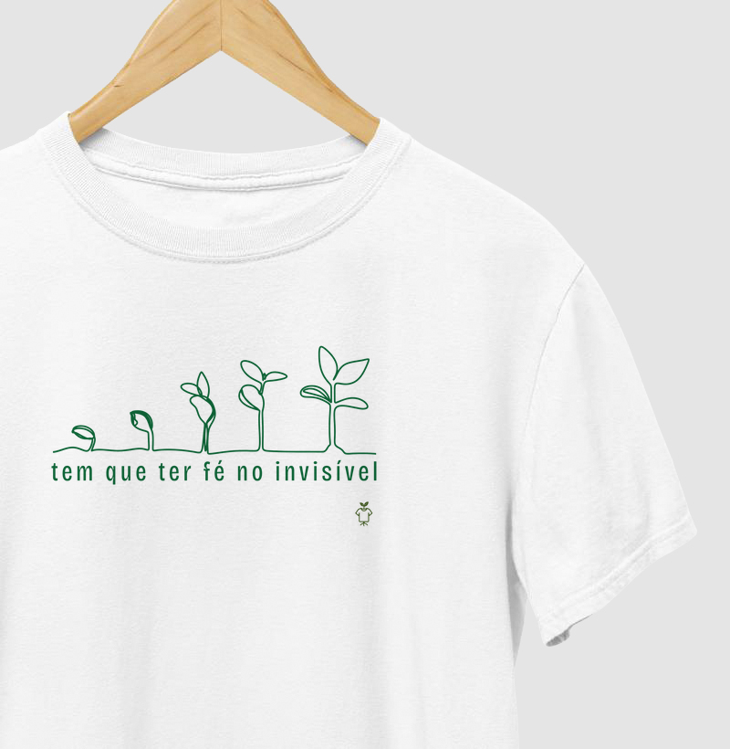 Camiseta Tem que ter fé no invisível