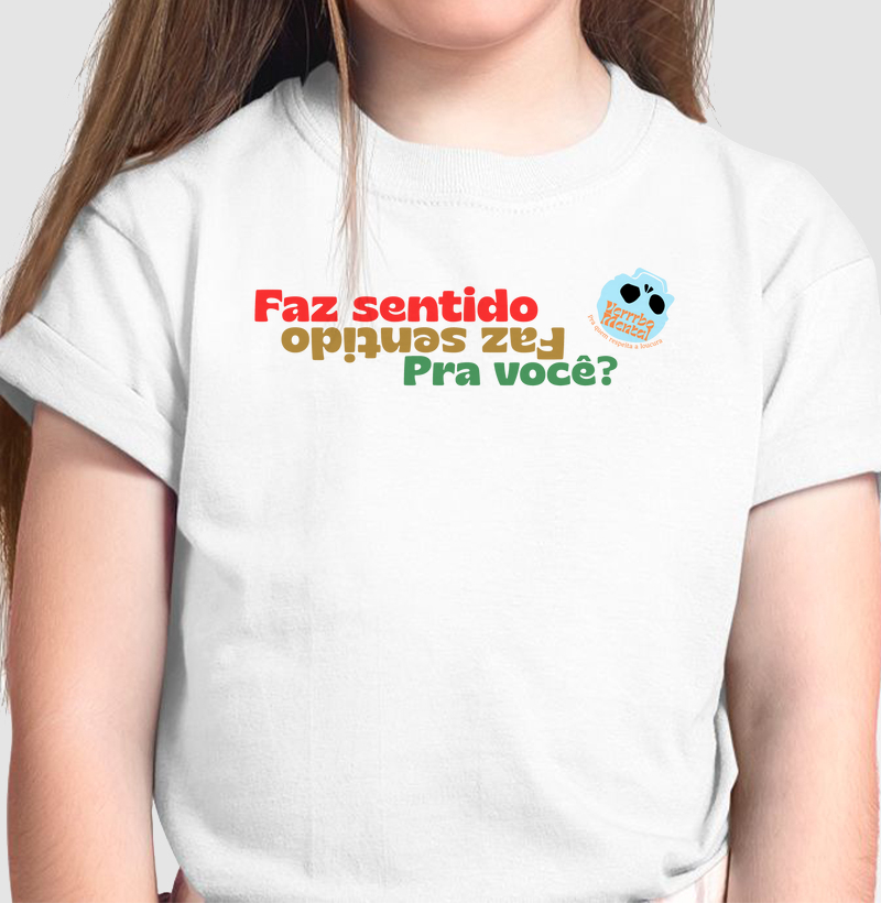Camiseta Faz sentido pra você?