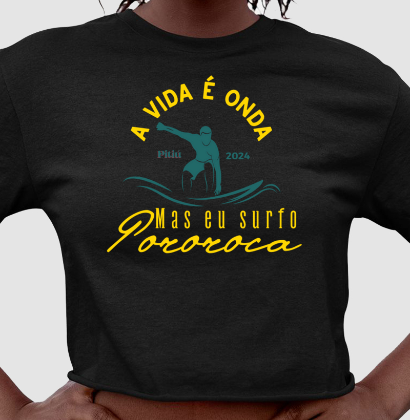 A vida é onda, mas eu surfo pororoca.