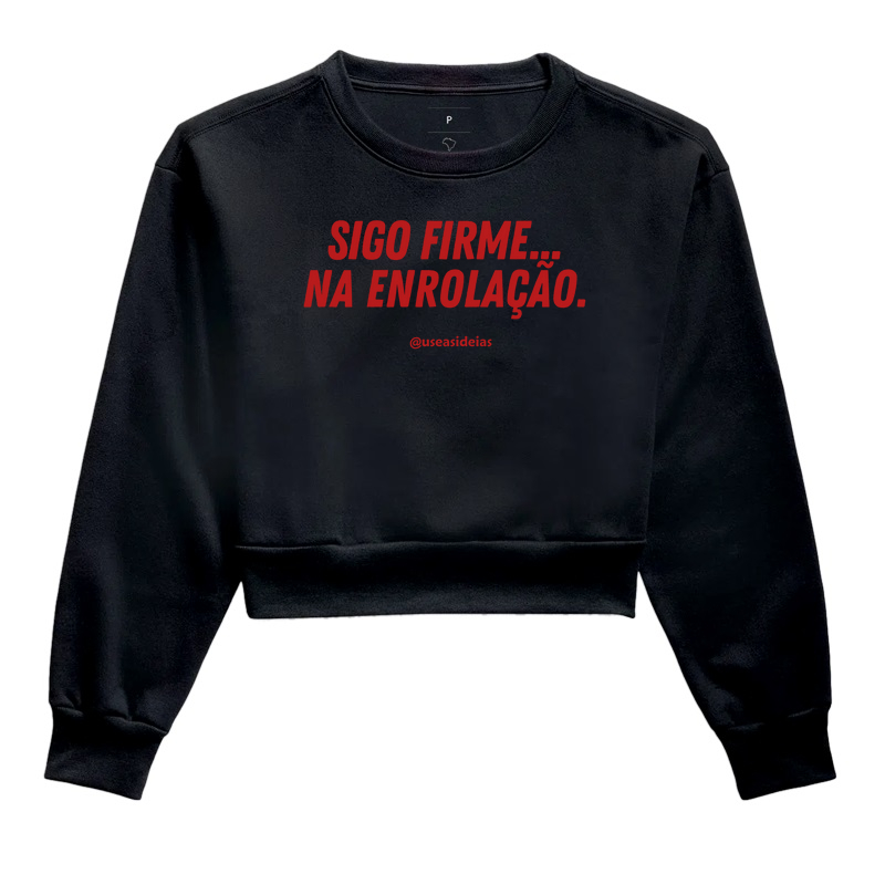 SIGO FIRME NA ENROLAÇÂO.