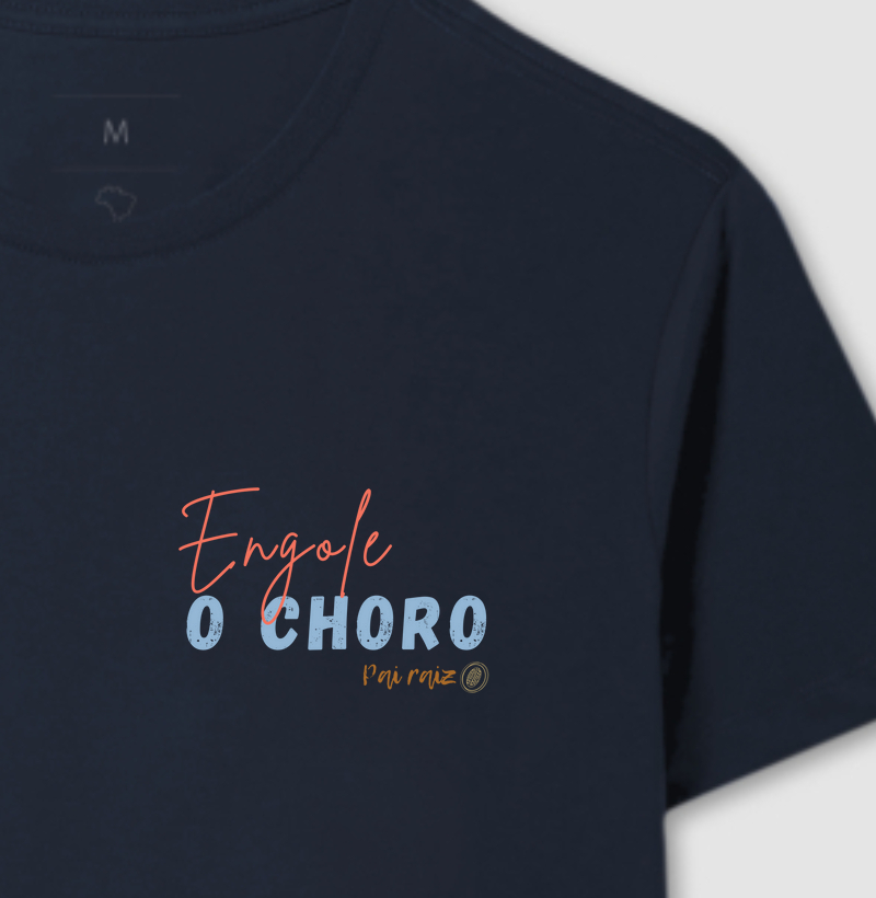 Camiseta | Pai raiz - Engole o choro