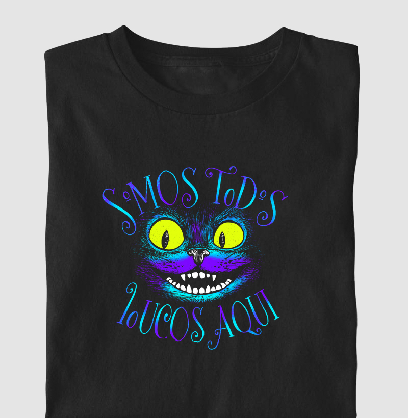 Cheshire - Somos todos loucos aqui
