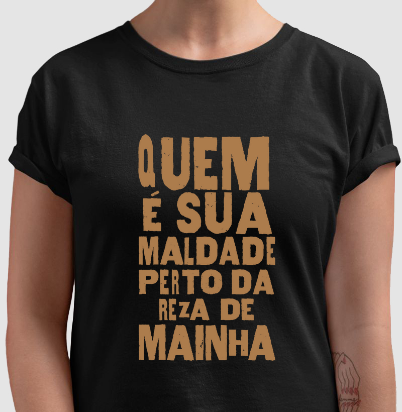 QUEM É SUA MALDADE PERTO DA REZA DE MAINHA