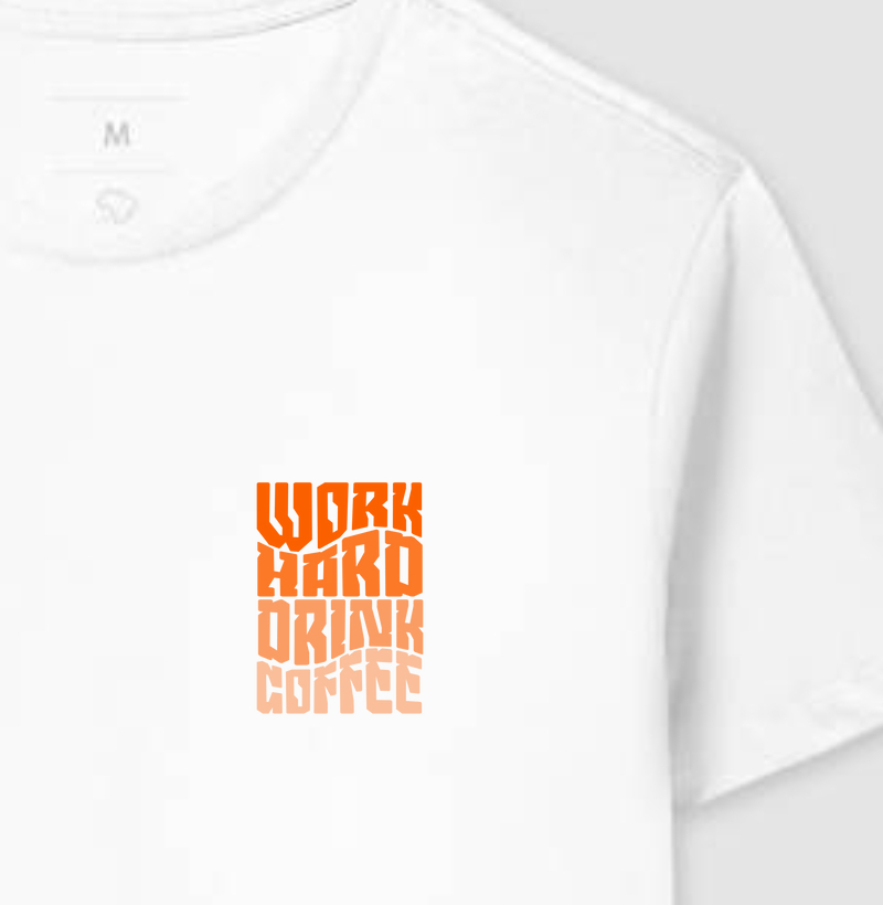 Work Hard Drink Coffee