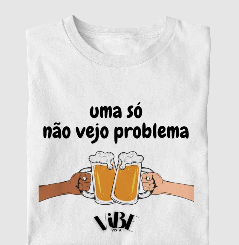 Uma só não vejo problema
