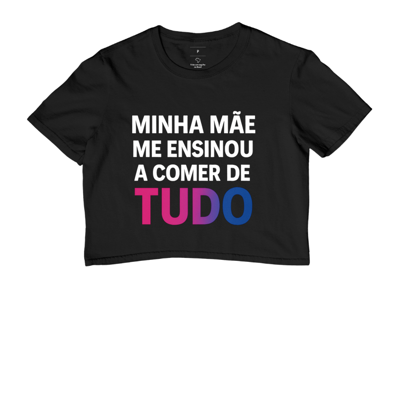 MINHA MÃE ME ENSINOU A COMER DE TUDO