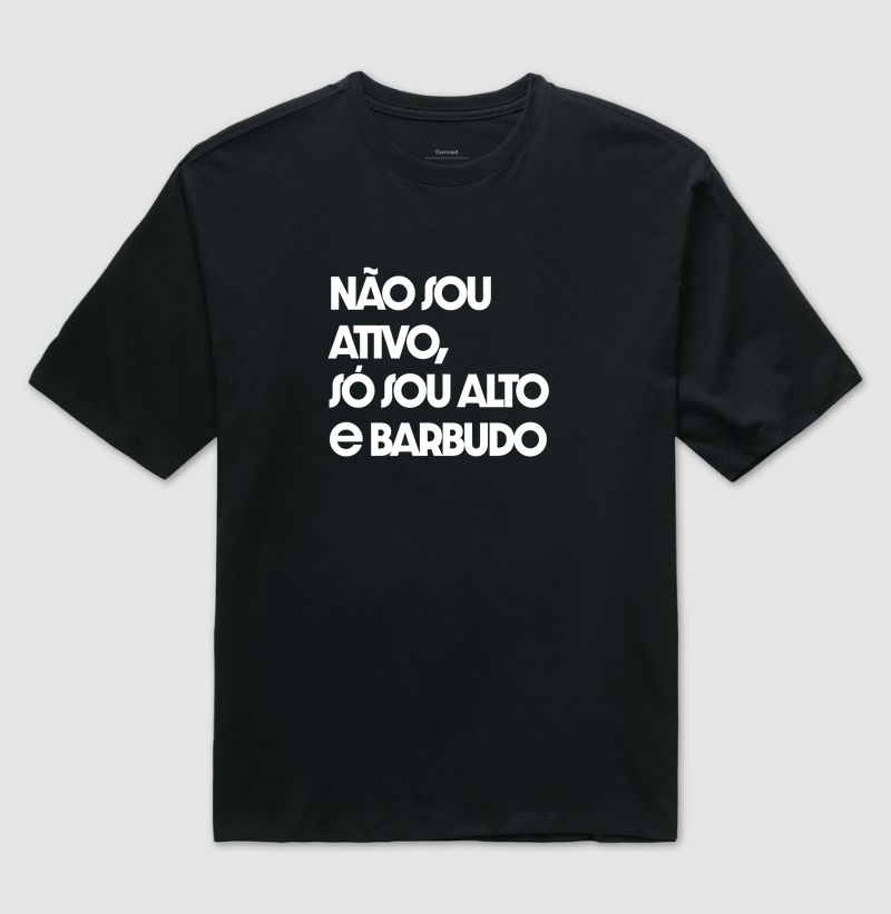 Não sou ativo, só sou alto e barbudo