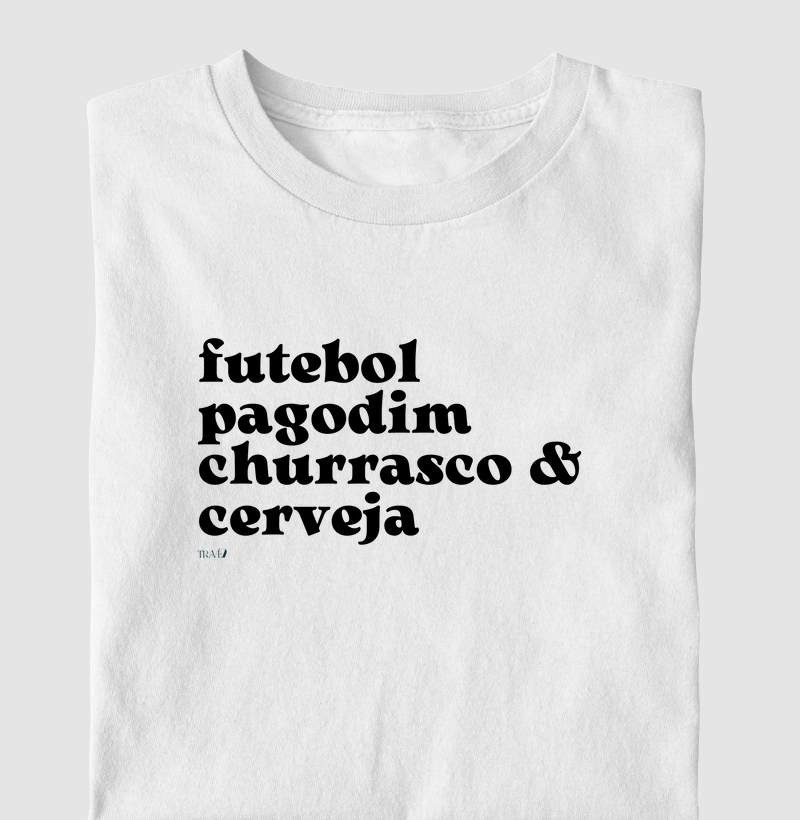 Futebol, pagodim, churrasco & cerveja