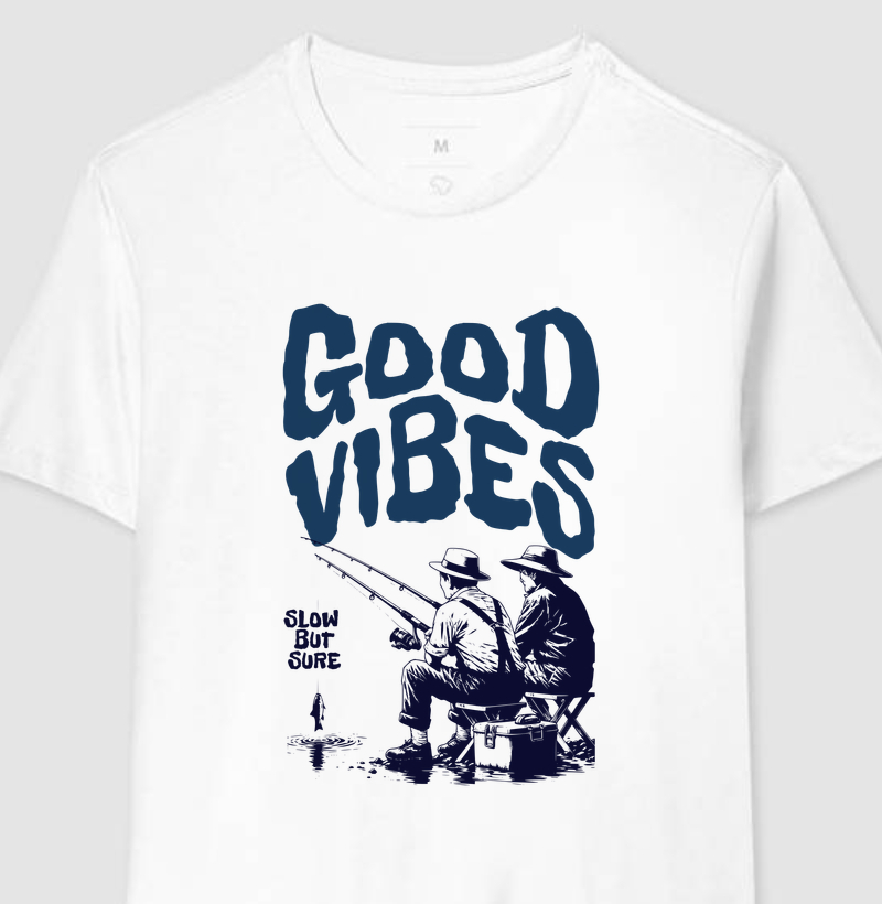 Good Vibes Slow But Sure Fishing