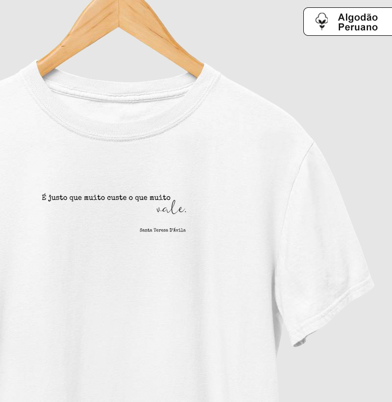 É justo que muito custe o que muito vale