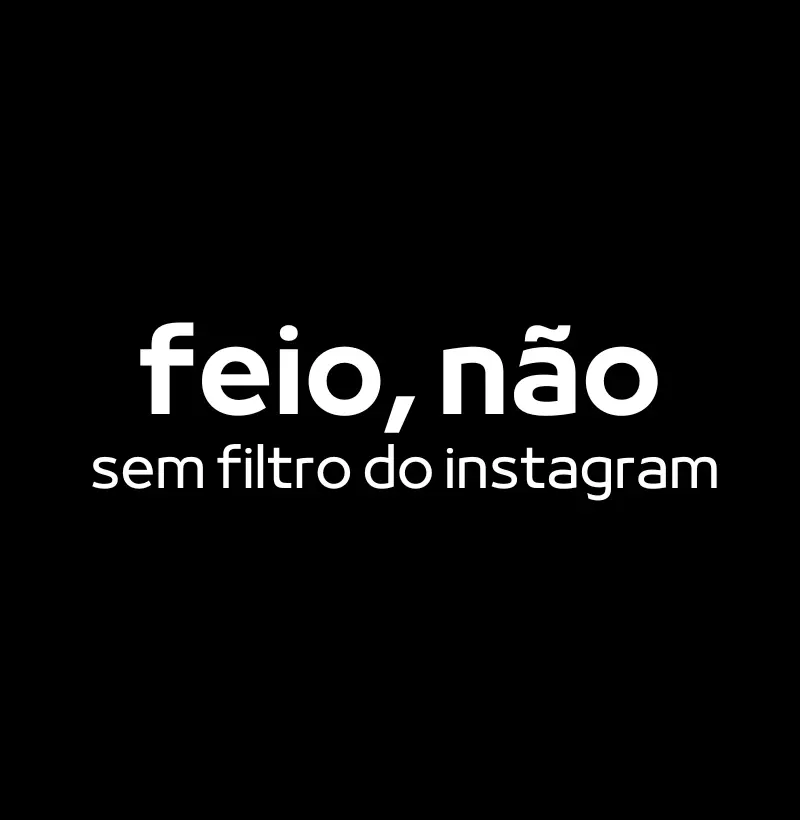 Feio Não