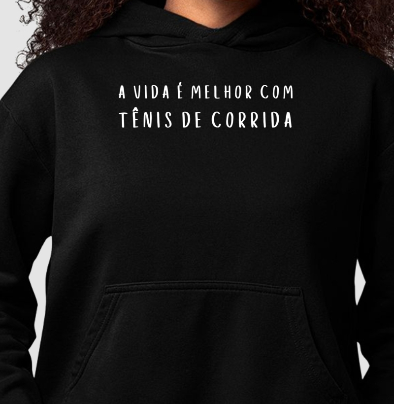 A VIDA É MELHOR COM TÊNIS DE CORRIDA