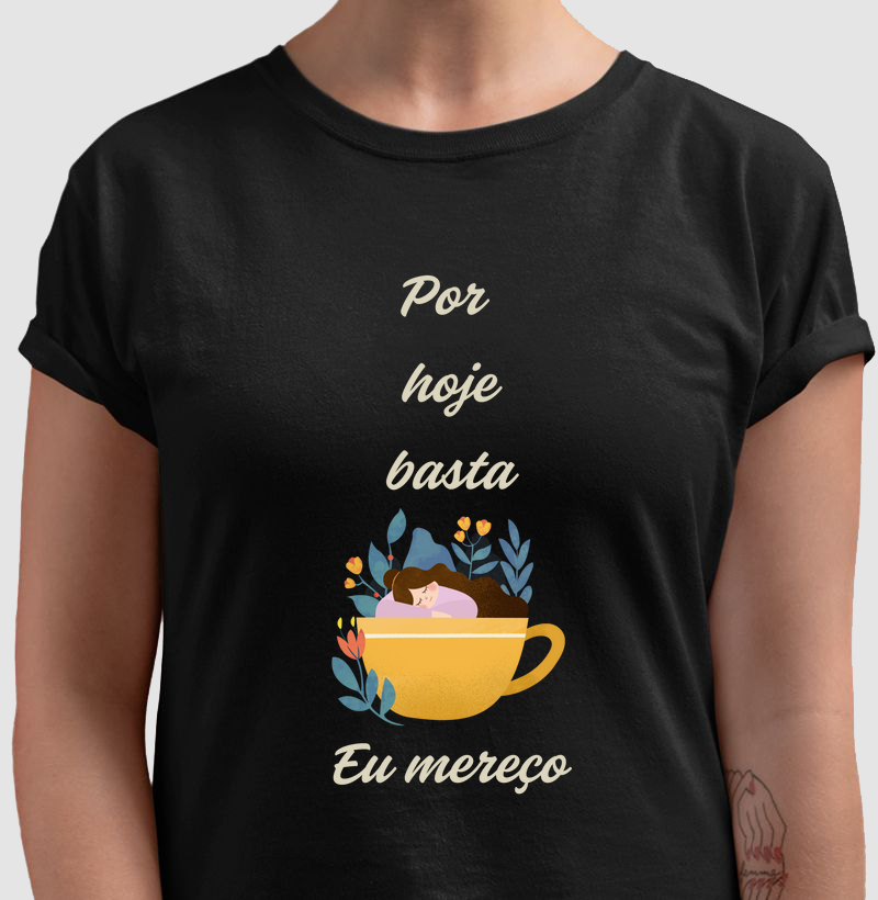 Por hoje basta eu mereço