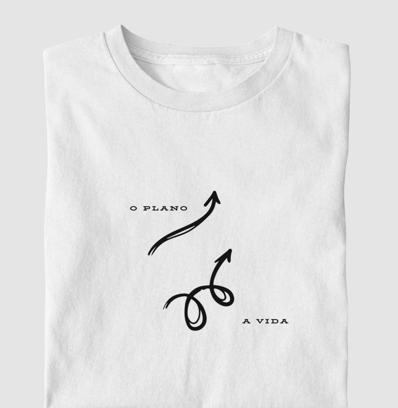 Camiseta o plano a vida.