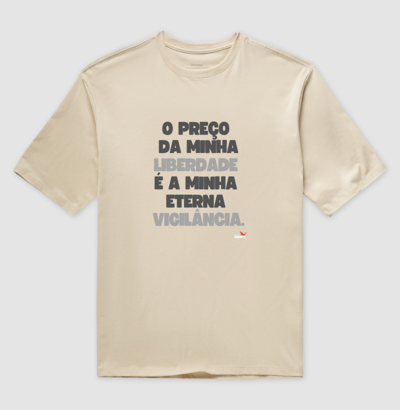 Oversized "O Preço da Minha Liberdade"
