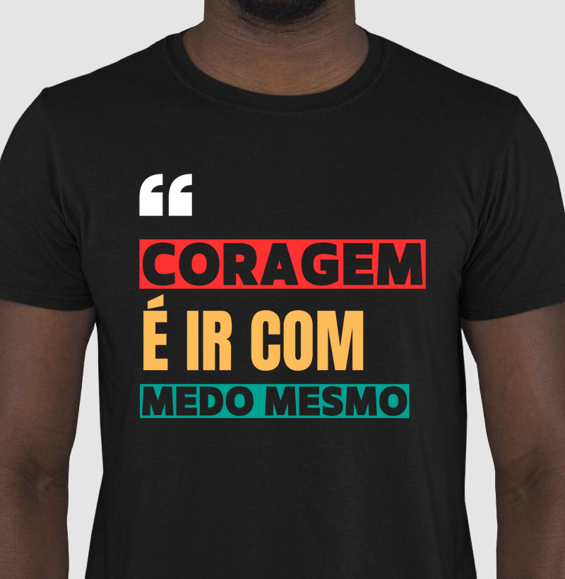 CORAGEM É IR COM MEDO MESMO