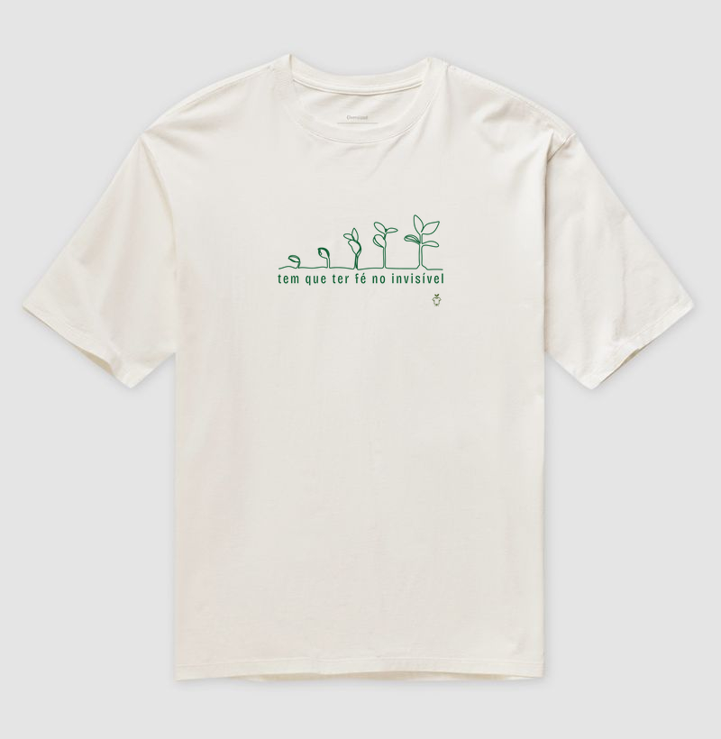 Camiseta Tem que ter fé no invisível