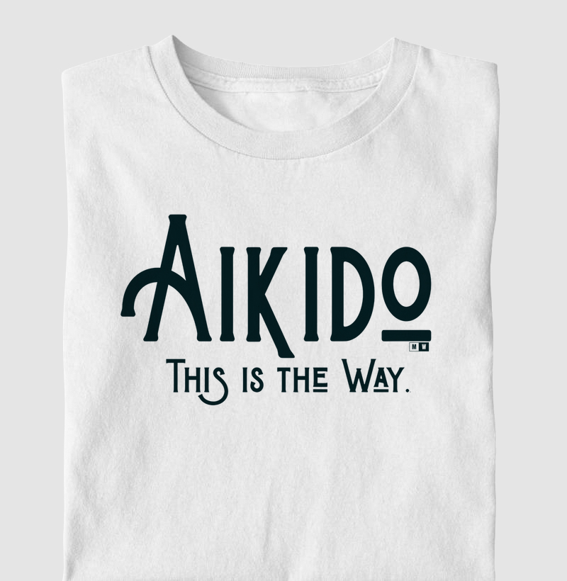 AIKIDO IS THE WAY