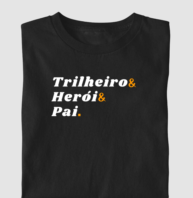 Trilheiro, Herói e Pai.