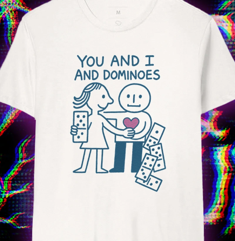 You and I and Dominoes