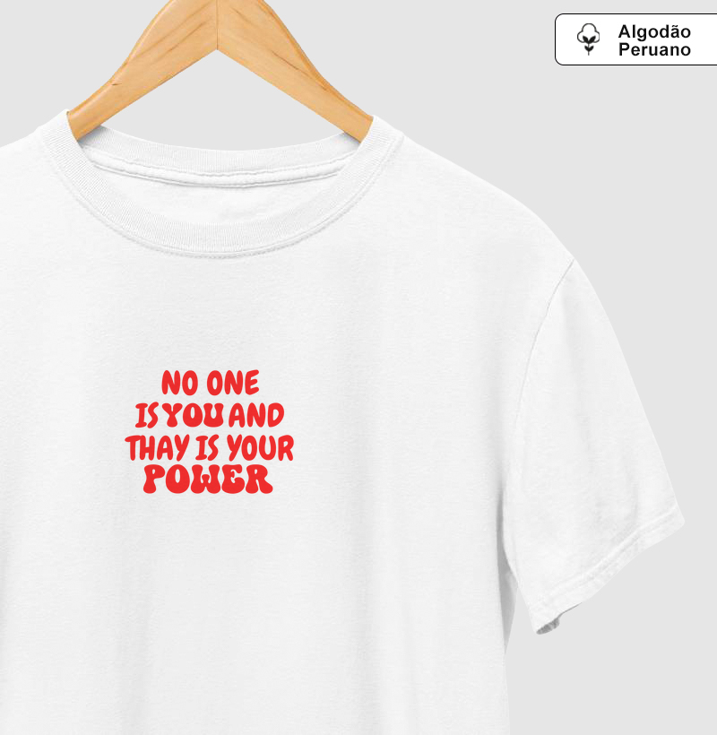 No one  is you and that is your power