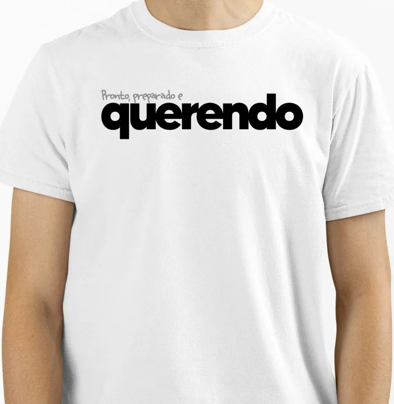 Pronto, preparado e Querendo.