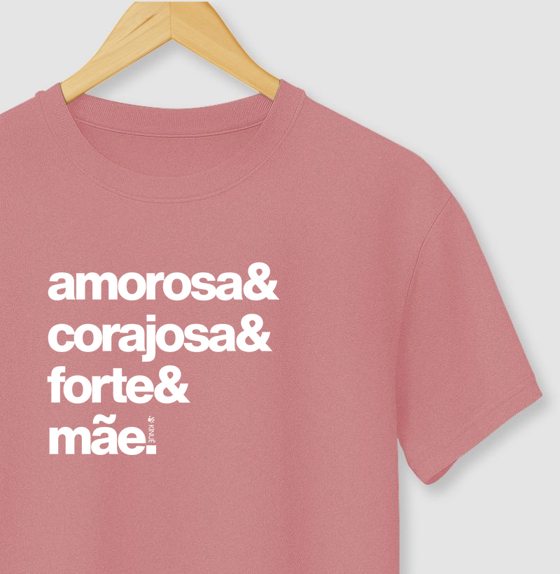 Amorosa & Corajosa & Forte & Mãe - Presente Dia das mães