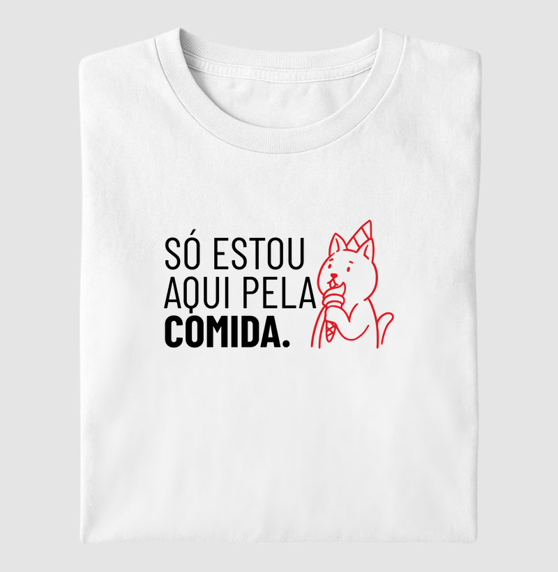 Só estou aqui pela comida