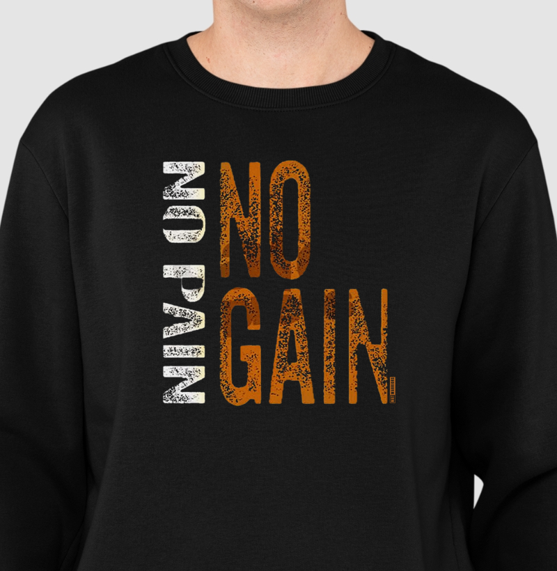 NO PAIN NO GAIN