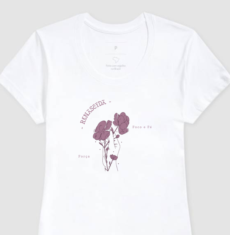 Camiseta Religiosa Feminina Força & Foco & Fé & Renascida