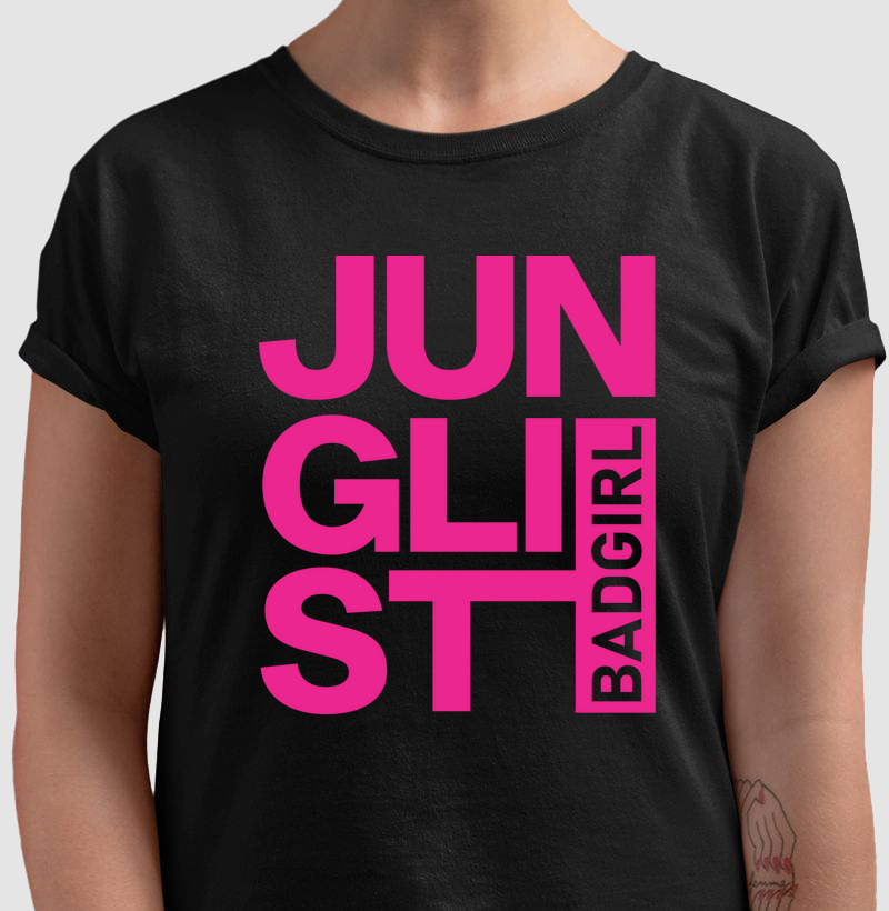 JUNGLIST BAD GIRL