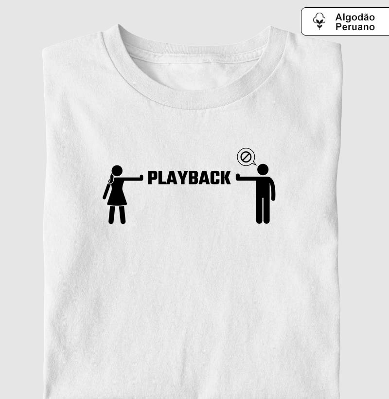 Camisa "Pare com Playback"