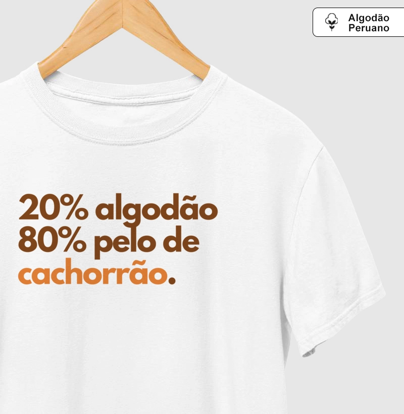 20% Algodão, 80% Pelo de Cachorrão