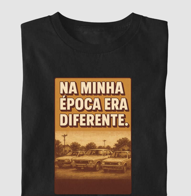 Na minha época era diferente