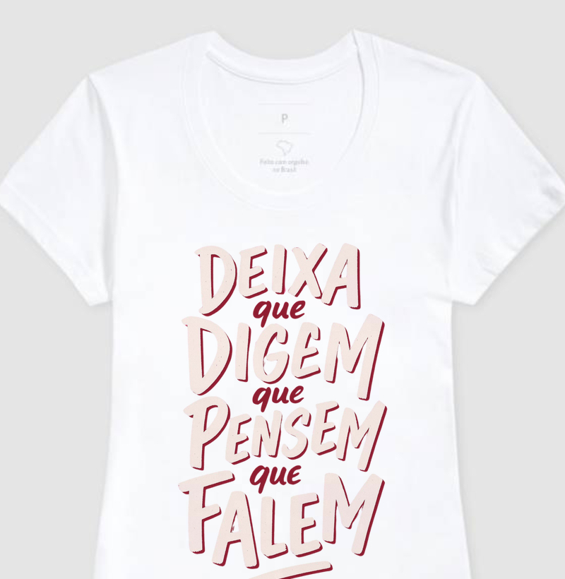 Camiseta Deixa que Digem